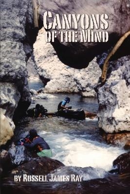 Canyons of The Mind - Russell J Ray
