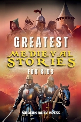 Greatest Medieval Stories for Kids