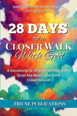 28 Days to a Closer Walk With God