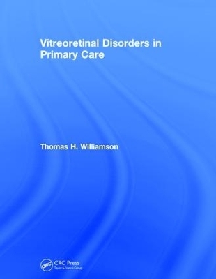 Vitreoretinal Disorders in Primary Care - Thomas H. Williamson
