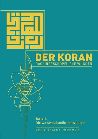 Der Koran – Das unerschöpfliche Wunder