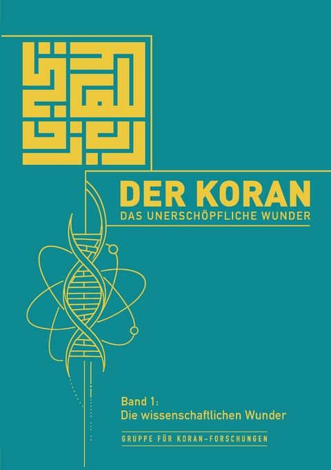 Der Koran &ndash; Das unersch&ouml;pfliche Wunder -  Gruppe f&uuml;r Koranforschungen