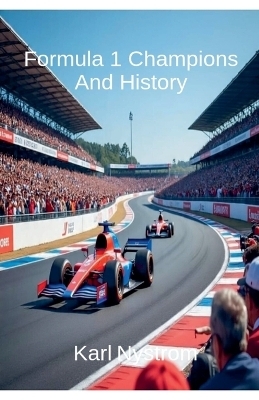 Formula 1 Champions And History - Karl Nystrom