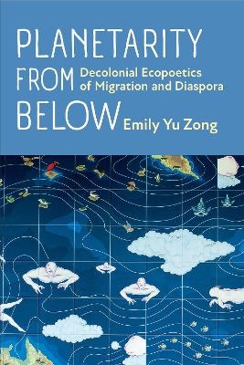 Planetarity from Below - Emily Yu Zong