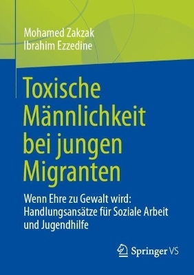 Toxische Männlichkeit bei jungen Migranten - Mohamed Zakzak, Ibrahim Ezzedine