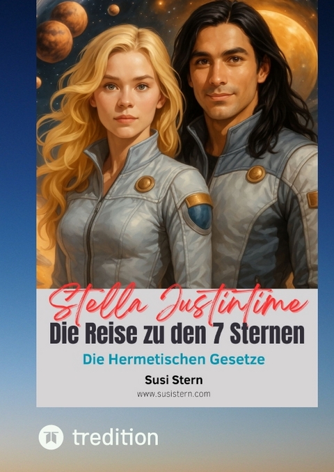 Stella Justintime - Die Reise zu den 7 Sternen - Susanne Stern