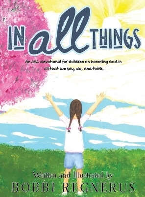 In All Things - Bobbi Regnerus