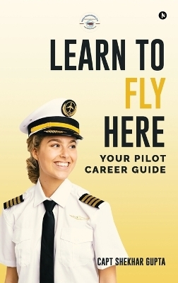 Learn To Fly Here -  Capt Shekhar Gupta