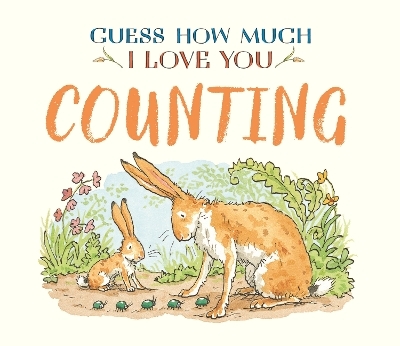 Guess How Much I Love You: Counting - Sam McBratney