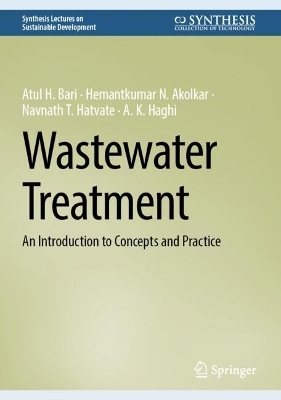 Wastewater Treatment - Atul H. Bari, Hemantkumar N. Akolkar, Navnath T. Hatvate, A. K. Haghi