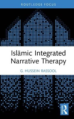 Islāmic Integrated Narrative Therapy - G. Hussein Rassool