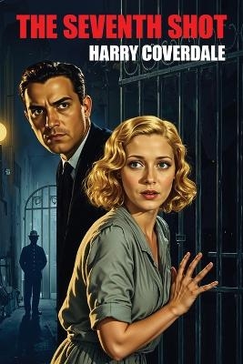 The Seventh Shot - Harry Coverdale
