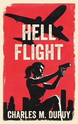 Hell Flight - Charles M Dupuy