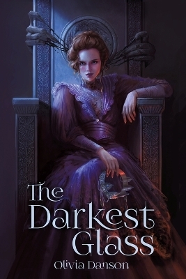 The Darkest Glass - Olivia Danson