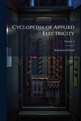Cyclopedia of Applied Electricity - 
