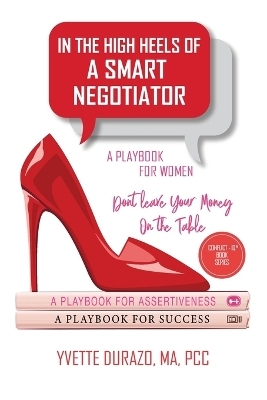 In the High Heels of a Smart Negotiator - Yvette Durazo