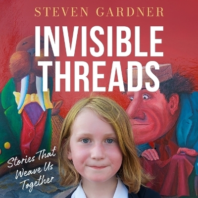 Invisible Threads - Steven Gardner