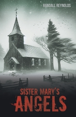 Sister Mary's Angels - Randall Reynolds