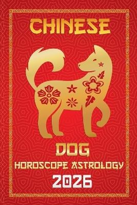 Dog Chinese Horoscope 2026 - Sienna Zhou