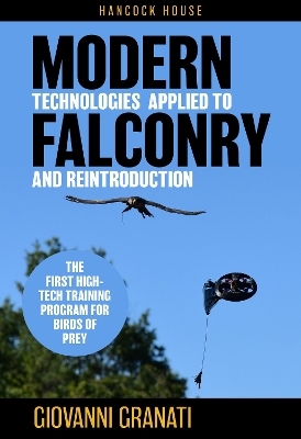 Modern Technologies Applied to Falconry and Reintroduction - Giovanni Granati