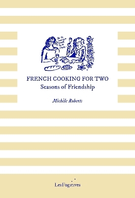 French Cooking for Two - Michèle Roberts
