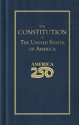 Constitution of the United States (America 250 Edition)