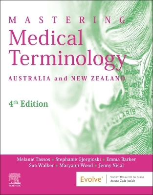 Mastering Medical Terminology - Melanie Tassos, Stephanie Gjorgioski, Emma Barker