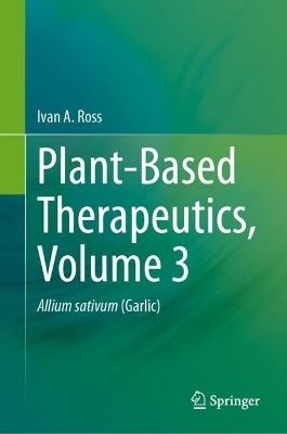 Plant-Based Therapeutics, Volume 3 - Ivan A. Ross