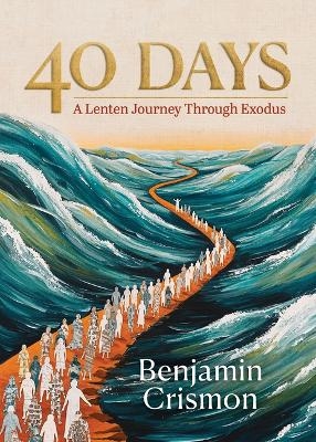 40 Days - Benjamin Crismon