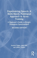 Experiencing Speech: A Skills-Based, Panlingual Approach to Actor Training - Caban, Andrea; Foh, Julie; Parker, Jeffrey