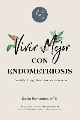 Vivir Mejor Con Endometriosis - Katie Edmonds