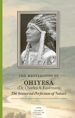 Meditations of Ohiyesa (Dr. Charles A. Eastman)