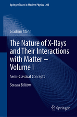 The Nature of X-Rays and Their Interactions with Matter – Volume I - Stöhr, Joachim