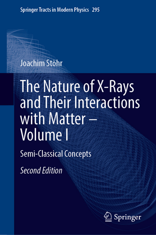 The Nature of X-Rays and Their Interactions with Matter – Volume I
