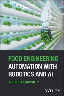 Food Engineering Automation with Robotics and AI - Abir Chakravorty
