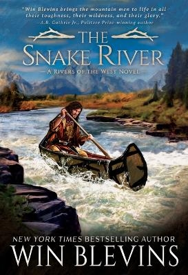 The Snake River - Win Blevins