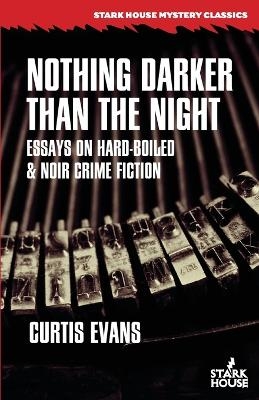 Nothing Darker Than the Night - Curtis Evans