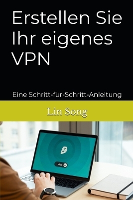 Erstellen Sie Ihr eigenes VPN
