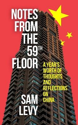 Notes from the 59th Floor - Sam Levy