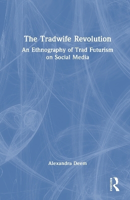 The Tradwife Revolution