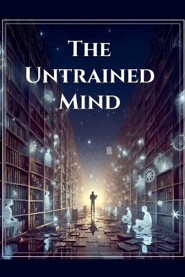 The Untrained Mind - Ian McEwan