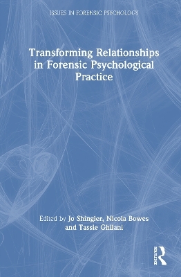 Transforming Relationships in Forensic Psychological Practice - 