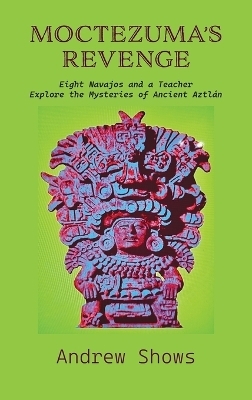 Moctezuma's Revenge - Andrew Shows