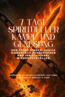 7 TAGE SPIRITUELLER KAMPF UND GENESUNG - Den Feind binden, Pfeile siebenfach zurückgeben und Ihr Schicksal wiederherstellen