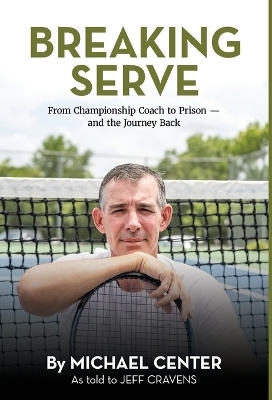 Breaking Serve - Michael Center