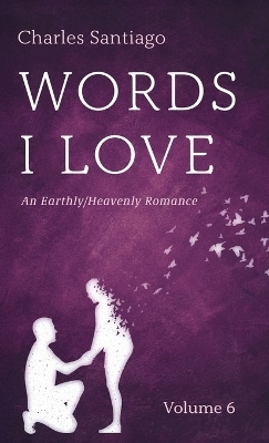 Words I Love, Volume 6 - Charles Santiago