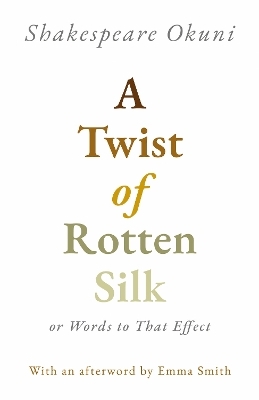 A Twist of Rotten Silk or Words to That Effect