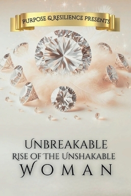Unbreakable Rise of the Unshakeable Woman - University Unbreakable, Dr Tameika A Marrow, Eleanor N Brown