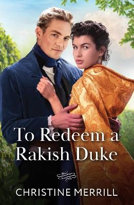 To Redeem A Rakish Duke - Christine Merrill