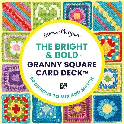 The Bright and Bold Granny Square Card Deck - Leonie Morgan